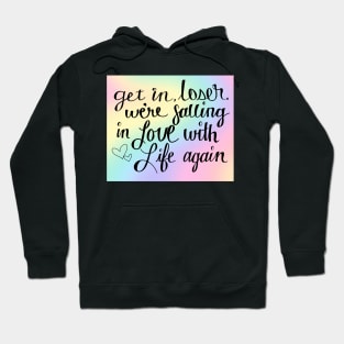 Get in loser Hoodie